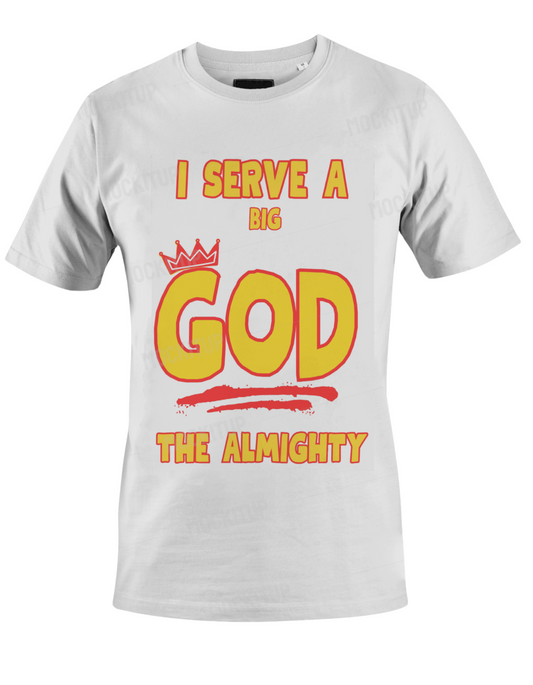 I serve a big GOD